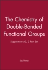 Image for The chemistry of double-bonded functional groupsSupplement A3