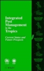 Image for Integrated Pest Management in the Tropics : Current Status and Future Prospects