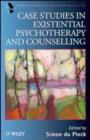 Image for Case Studies in Existential Psychotherapy and Counselling