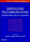 Image for Deregulating telecommunications  : the Baby Bells case for competition