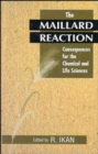 Image for The Maillard reaction  : consequences for the chemical and life sciences