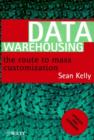 Image for Data warehousing  : the route to mass customisation