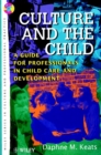 Image for Culture and the child  : a guide for professionals in child care and development