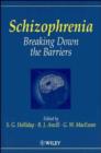 Image for Schizophrenia  : breaking down the barriers