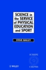 Image for Science in the service of physical education and sport  : the story of the International Council of Sport Science and Physical Education, 1956-1996