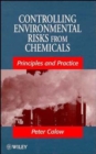 Image for Controlling Environmental Risks from Chemicals : Principles and Practice