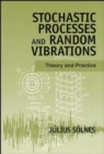Image for Stochastic processes and random vibrations  : theory and practice