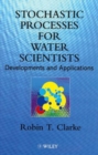 Image for Stochastic processes for water scientists  : development and applications