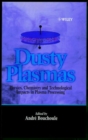 Image for Dusty plasmas  : physics, chemistry and technological impacts in plasma processing