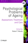 Image for Psychological problems of ageing  : assessment, treatment and care