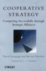 Image for Cooperative strategy  : competing successfully through strategic alliances