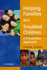 Image for Helping families with troubled children  : a preventive approach