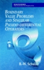Image for Boundary Value Problems and Singular Pseudo-Differential Operators