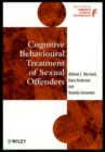 Image for Cognitive behavioural treatment of sexual offenders