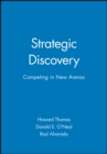 Image for Strategic discovery  : competing with the new arenas