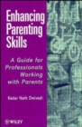 Image for Enhancing parenting skills  : a guide book for professionals working with parents