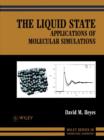 Image for The liquid state  : applications of molecular simulations