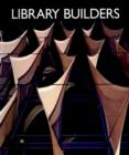 Image for Library Builders