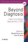 Image for Beyond diagnosis  : case formulation approaches in CBT
