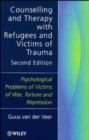 Image for Counselling and therapy with refugees and victims of trauma  : psychological problems of victims of war, torture and repression