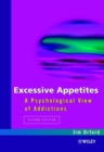 Image for Excessive appetites  : a psychological view of addictions