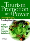 Image for Tourism promotion and power  : creating images, creating identities
