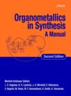 Image for Organometallics in synthesis  : a manual
