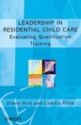 Image for Evaluating residential child care training  : towards qualified leadership