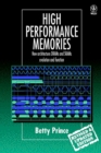 Image for High performance memories  : new architecture DRAMs and SRAMs - evolution and function