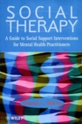 Image for Social therapy  : a guide to social support interventions for mental health practitioners