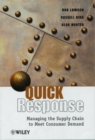 Image for Quick response  : managing the supply chain to meet consumer demand