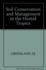 Image for Soil Conservation and Management in the Humid Tropics