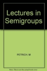 Image for Lectures in Semigroups