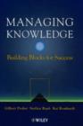 Image for Managing knowledge  : building blocks for success