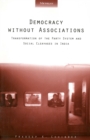 Image for Democracy without associations: transformation of the party system and social cleavages in India