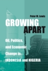 Image for Growing Apart: Oil, Politics, and Economic Change in Indonesia and Nigeria