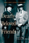 Image for Dearly beloved friends  : Henry James&#39;s letters to younger men