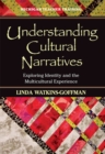 Image for Understanding Cultural Narratives : Exploring Identity and the Multicultural Experience