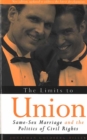 Image for The limits to union  : same-sex marriage and the politics of civil rights