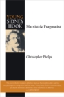 Image for Young Sidney Hook : Marxist and Pragmatist
