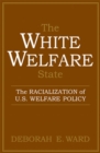 Image for The White Welfare State