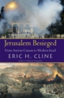 Image for Jerusalem besieged  : from ancient Canaan to modern Israel