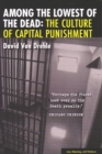 Image for Among the lowest of the dead  : the culture of capital punishment