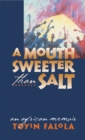 Image for A Mouth Sweeter Than Salt