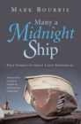 Image for Many a Midnight Ship : True Stories of Great Lakes Shipwrecks