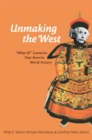 Image for Unmaking the West : What-if? Scenarios That Rewrite World History
