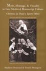 Image for Myth, Montage, and Visuality in Late Medieval Manuscript Culture : Christine De Pizan&#39;s &quot;&quot;Epistre Othea