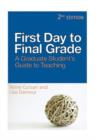 Image for First Day to Final Grade : A Graduate Student&#39;s Guide to Teaching
