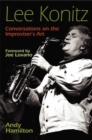 Image for Lee Konitz : Conversations on the Improviser&#39;s Art