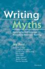 Image for Writing myths  : applying second language research to classroom teaching